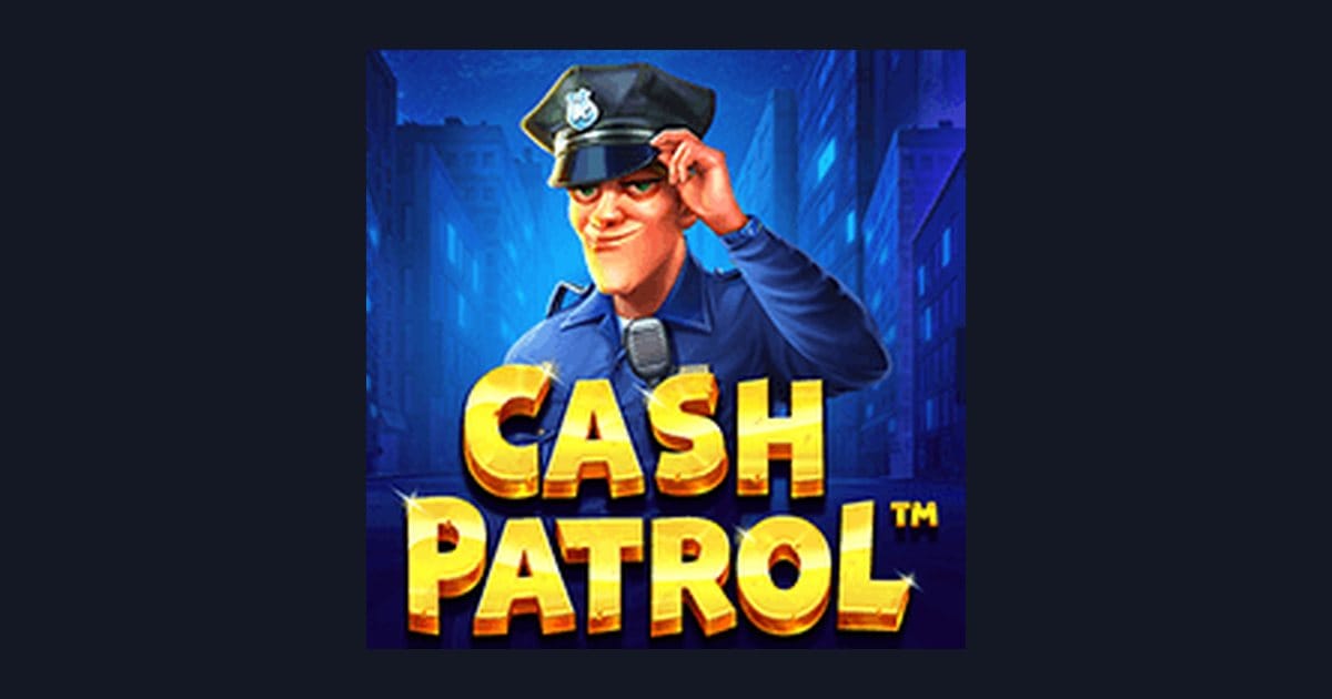 Cash Patrol, Slot Anti Boncos dengan Kesempatan Menang Melimpah